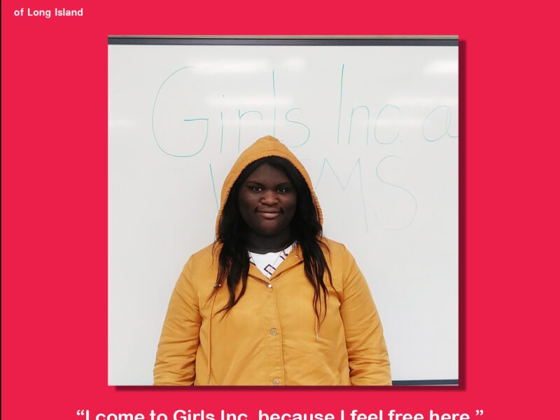 “I come to Girls Inc. because I feel free here.”